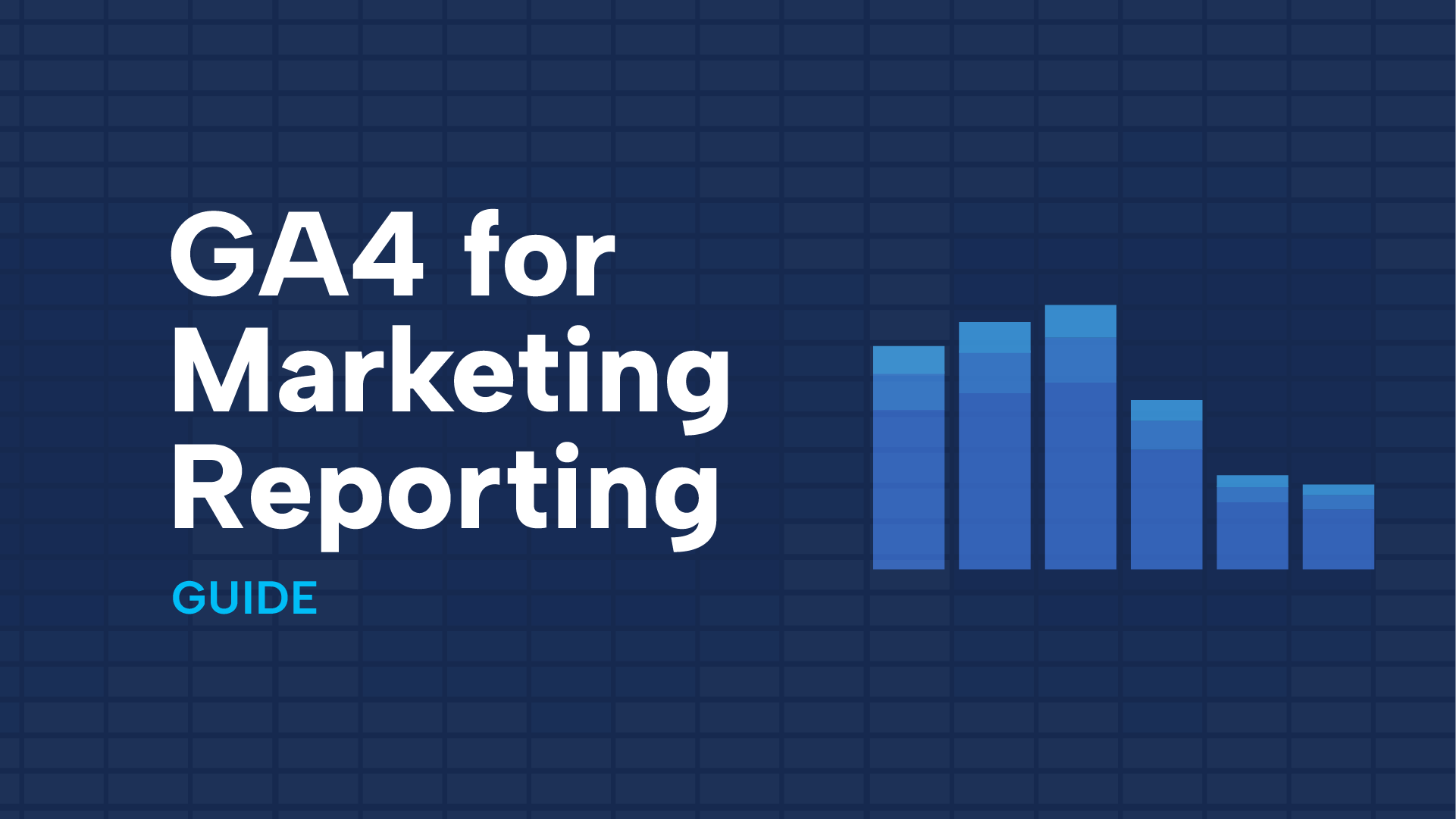 The Complete Guide to GA4 for Marketing Reporting | CTM Blog